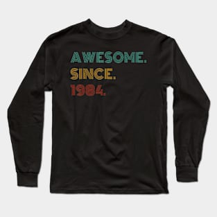 Years Old Awesome Since 1984 40th Birthday Long Sleeve T-Shirt